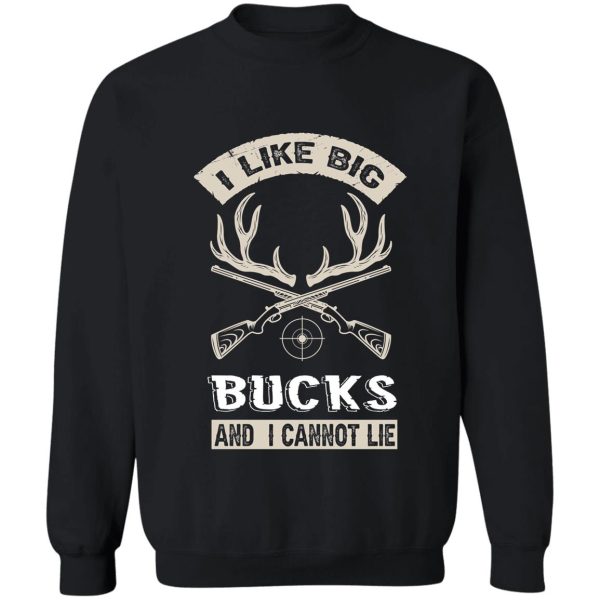 if you dont like hunting then you probably wont like me... - deer hunting gift lover sweatshirt