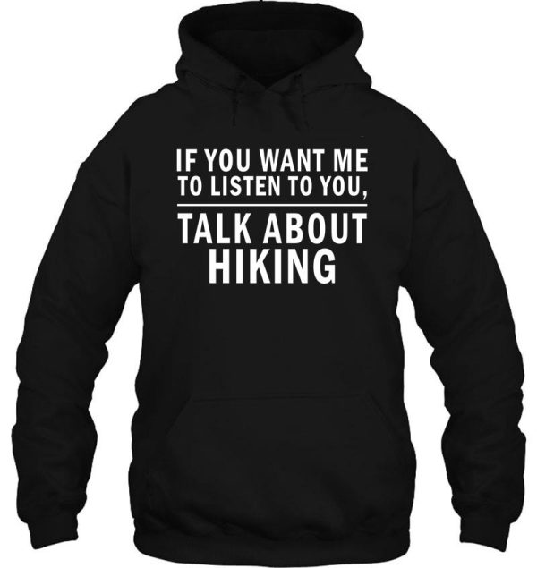 if you want me to listen to you talk about hiking hoodie