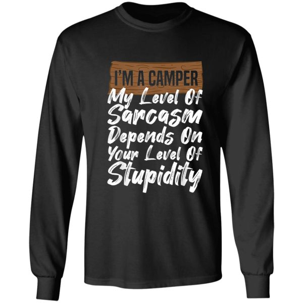 im a camper camping long sleeve