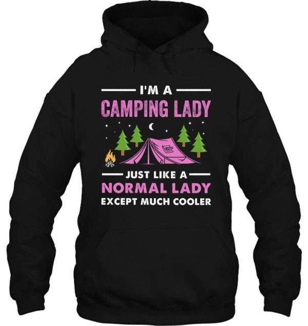 im a camping lady just like a normal lady except much cooler hoodie