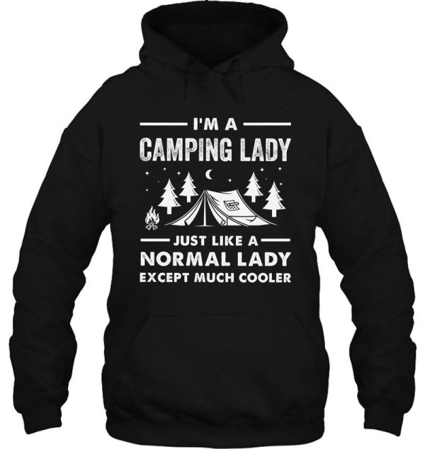 im a camping lady just like a normal lady except much cooler hoodie