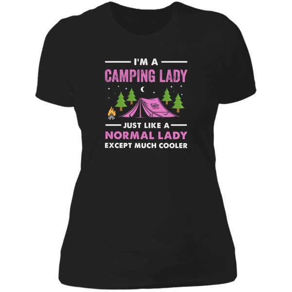 im a camping lady just like a normal lady except much cooler lady t-shirt