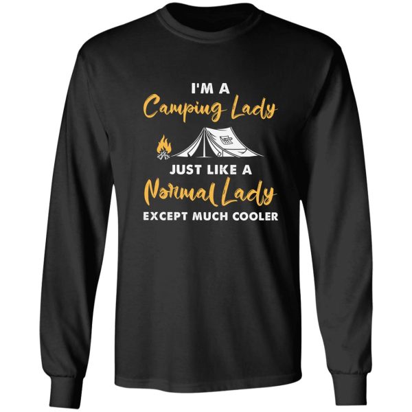 im a camping lady just like a normal lady except much cooler long sleeve