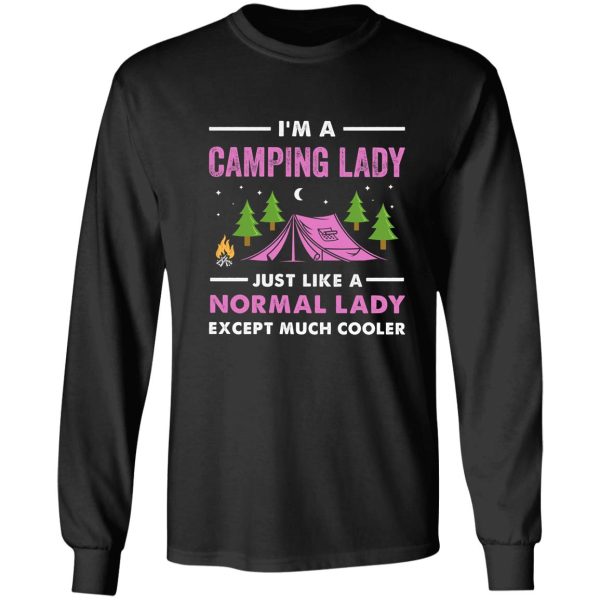 im a camping lady just like a normal lady except much cooler long sleeve