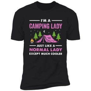 i'm a camping lady just like a normal lady except much cooler shirt