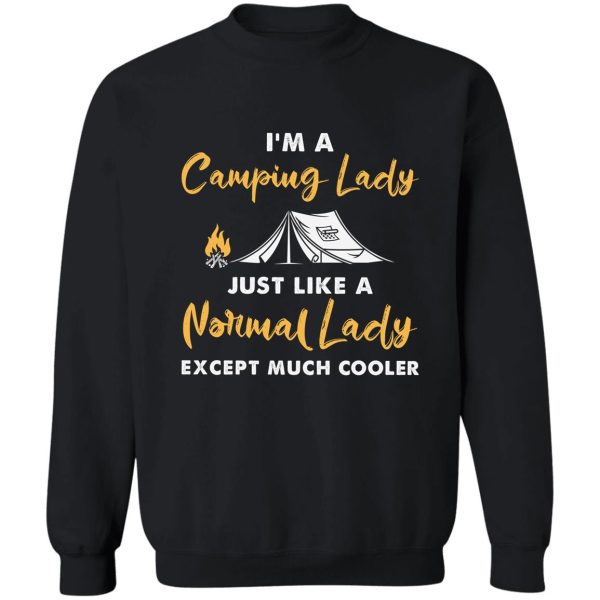 im a camping lady just like a normal lady except much cooler sweatshirt