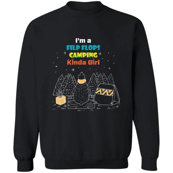 im a flip flops camping kinda girl sweatshirt