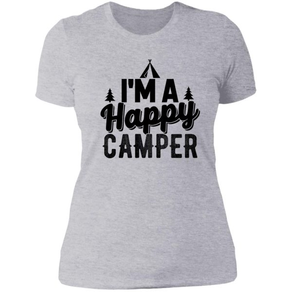 im a happy camper adventure sports outing outdoor summer vacation nature bonfire tents home fun friends family cool gifts lady t-shirt