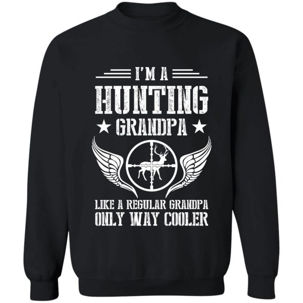 im a hunting grandpa sweatshirt