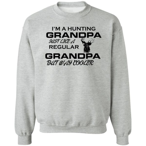 im a hunting grandpa sweatshirt