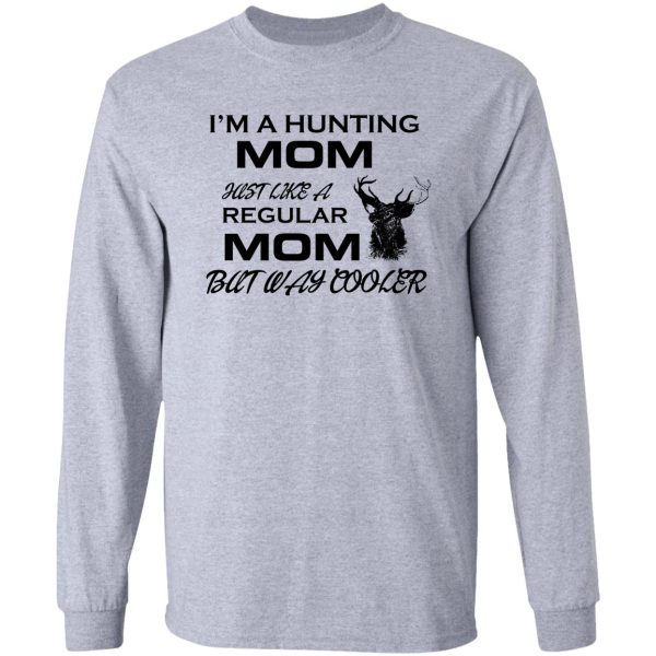 im a hunting mom long sleeve