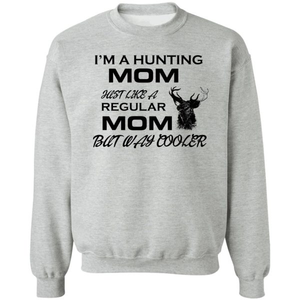 im a hunting mom sweatshirt