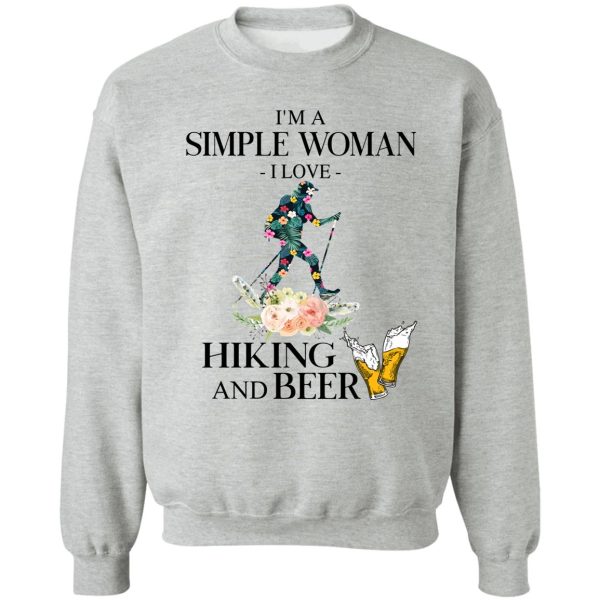 im a simple woman - i love hiking and beer sweatshirt