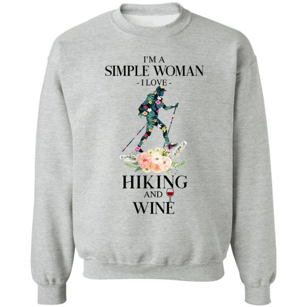 im a simple woman-i love hiking and wine sweatshirt