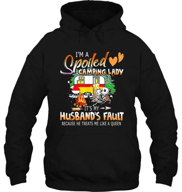 im a spoiled camping lady its my husbands fault hoodie