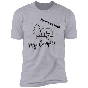 i'm in love with my camper shirt