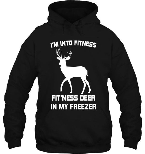 im into fitness fitness deer in my freezer deer hunting hoodie