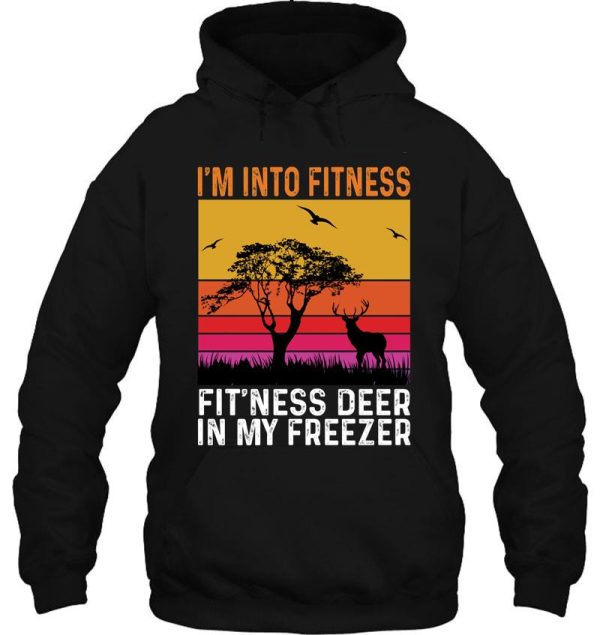 im into fitness fitness deer in my freezer deer hunting hoodie