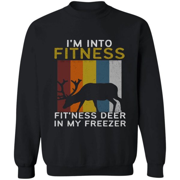 im into fitness fitness deer in my freezer deer quotes trending sweatshirt