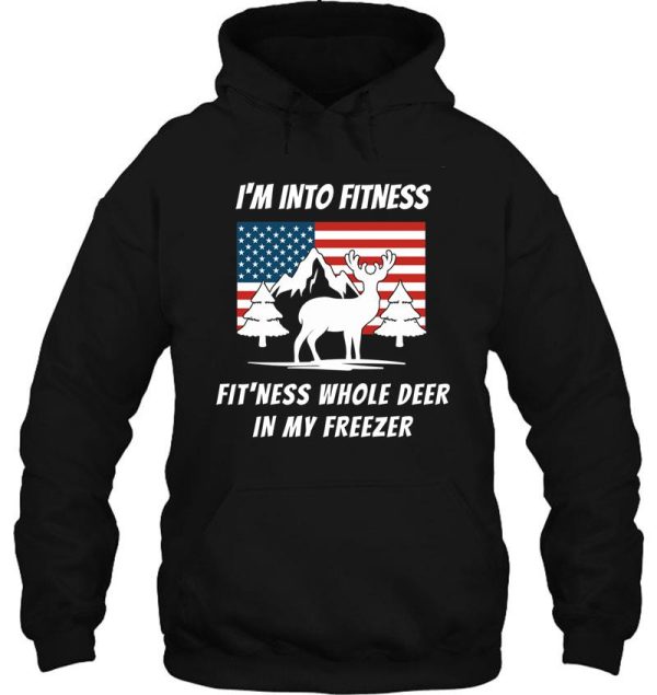 im into fitness fitness this whole deer in my freezer - deer hunting gift hoodie