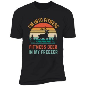 i'm into fitness fit'ness whole deer in my freezer vintage shirt