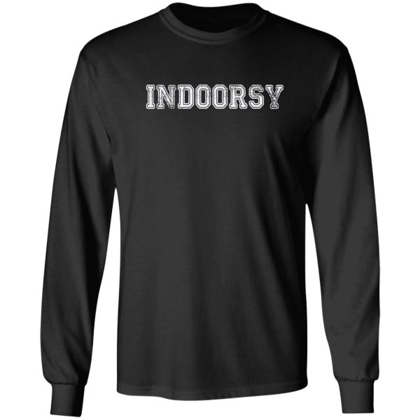 i'm just a little indoorsy long sleeve