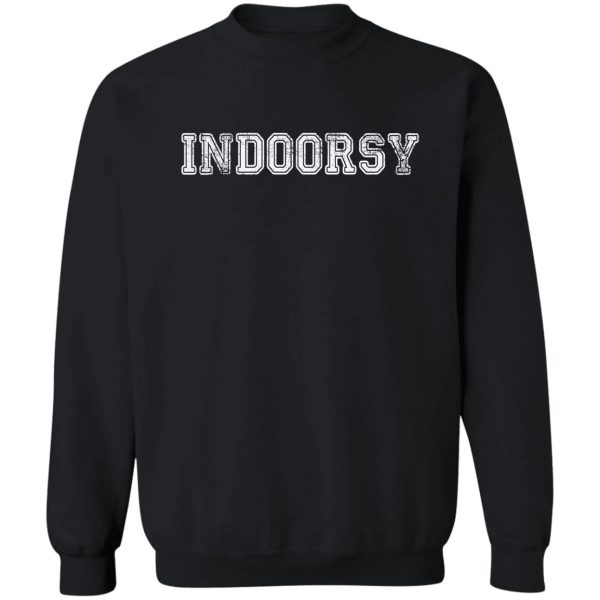 i'm just a little indoorsy sweatshirt