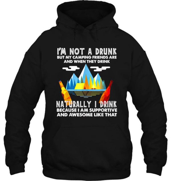 im not a drunk but my camping friends are saying hoodie