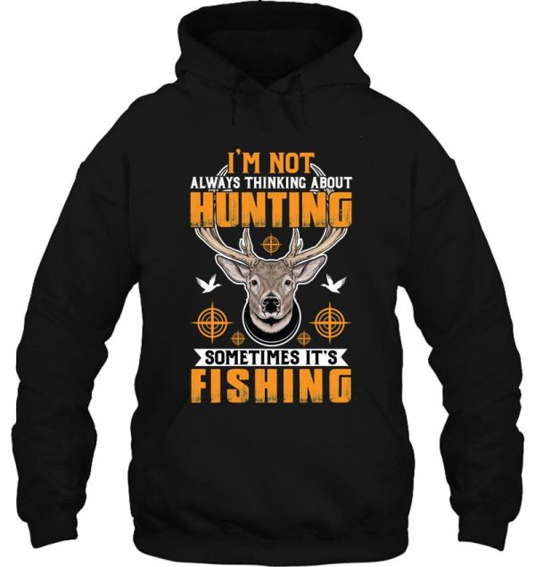 im not always thinking about hunting fishing hunter fisher american deer hunting apparel hunter graphic flag hoodie