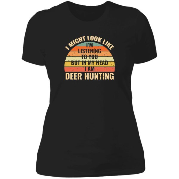 im not listening in my head funny deer hunting gift lady t-shirt