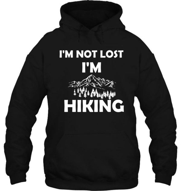 im not lost im hiking funny saying gift idea hoodie