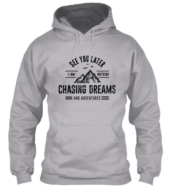 i'm outside chasing dreams and adventures hoodie