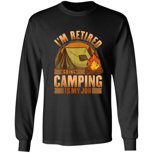 im retired caming is my job long sleeve