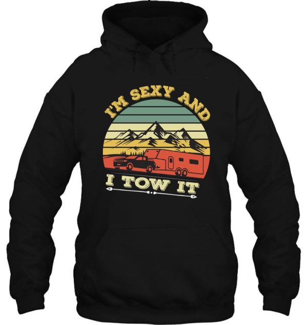 im sexy and i tow it bigfoot camp trees hike hiking camping hoodie