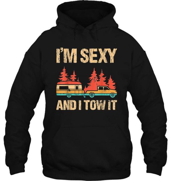 im sexy and i tow it bigfoot camp trees hike hiking camping hoodie