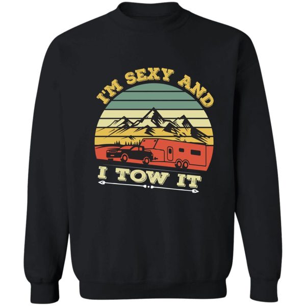 im sexy and i tow it bigfoot camp trees hike hiking camping sweatshirt