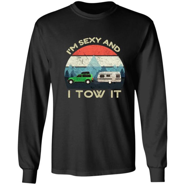 im sexy and i tow it - funny camper - retro vintage long sleeve