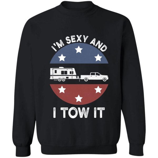 im sexy and i tow it funny camping retro gift sweatshirt