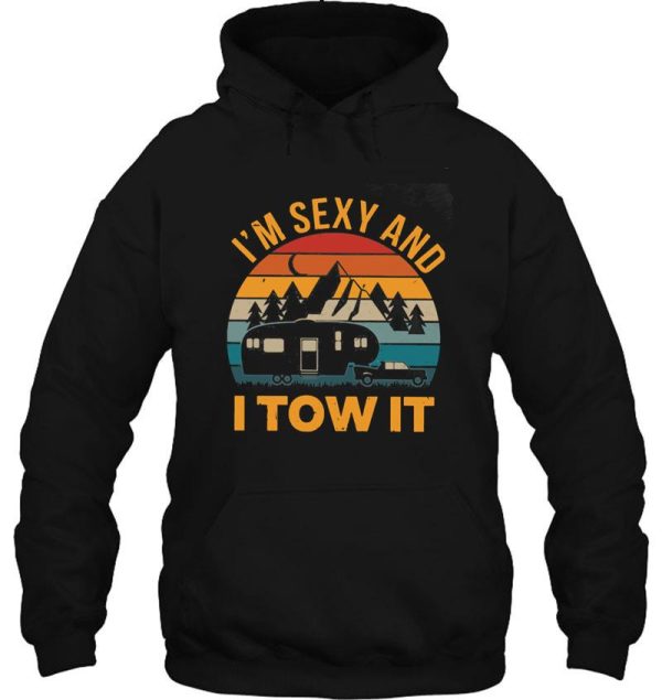 im sexy and i tow it hoodie