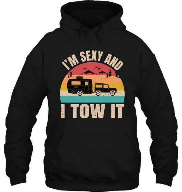 im sexy and i tow it hoodie