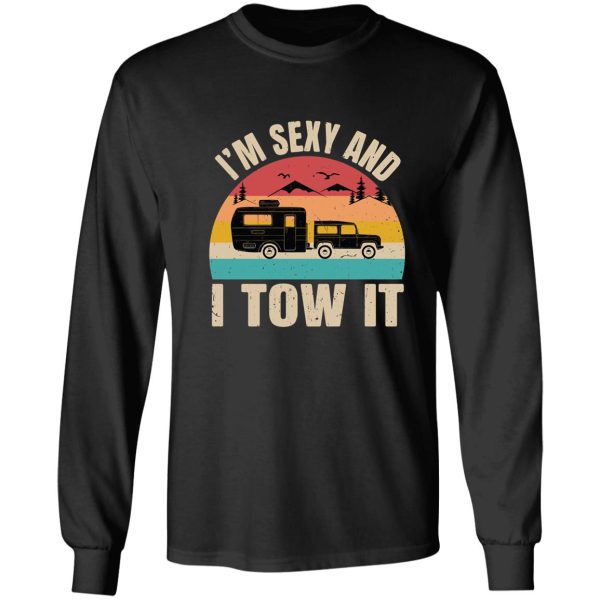 im sexy and i tow it long sleeve