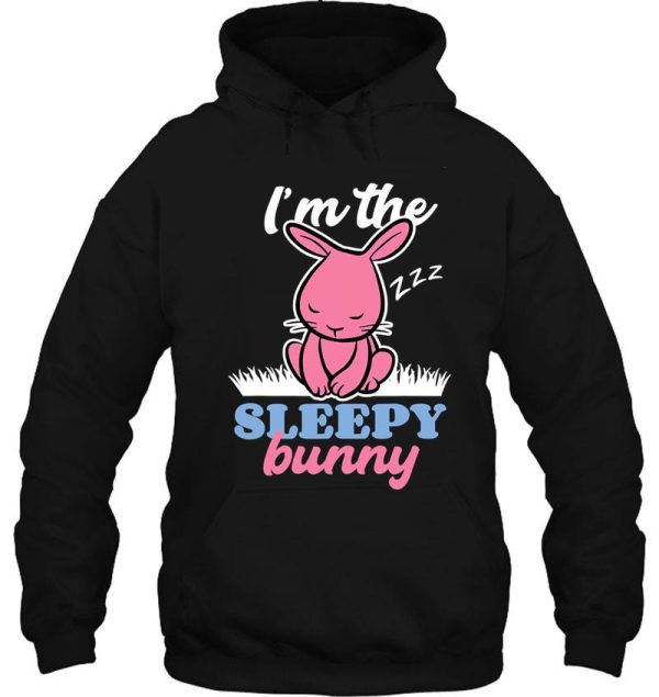 im the sleepy bunny funny easter egg hoodie