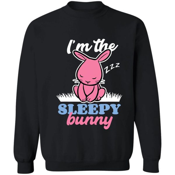 im the sleepy bunny funny easter egg sweatshirt