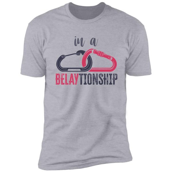 in a belaytionship shirt