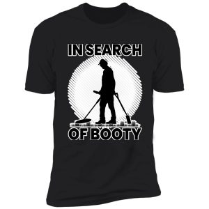 in search of booty funny metal hunting shirt