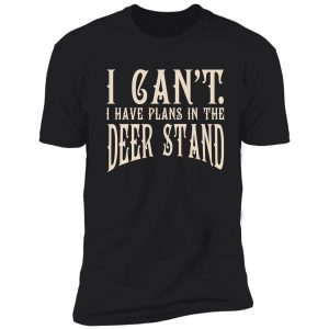 in the deer stand hunting forest funny shirt