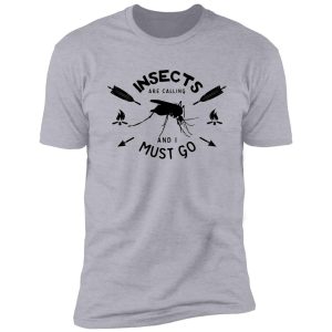 insects are calling and i must go camper humor shirt