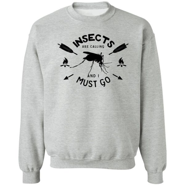 insects are calling and i must go camper humor sweatshirt