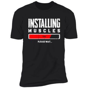 installing muscles please wait shirt