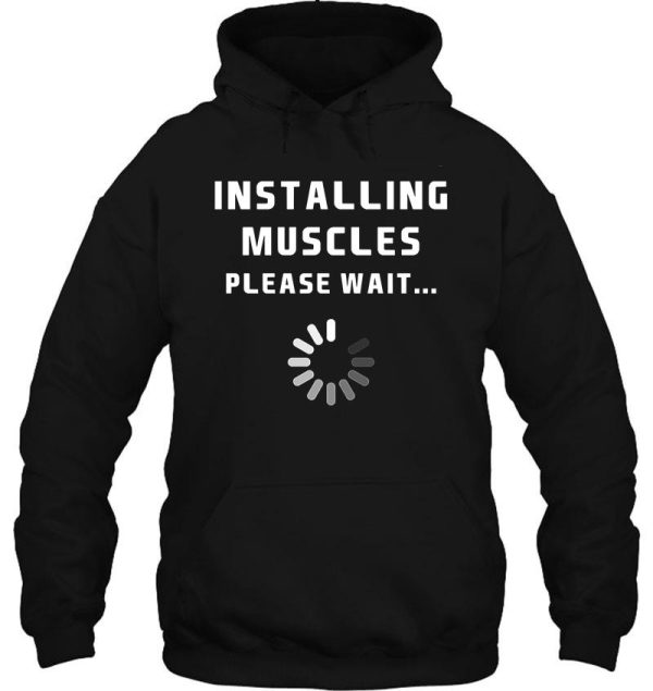 installing muscles... please wait hoodie